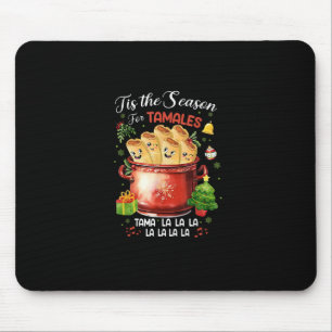 Tis Season For Tamales Christmas Mexican Food Outf Mouse Mat
