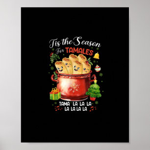 Tis Season For Tamales Christmas Mexican Food Outf Poster