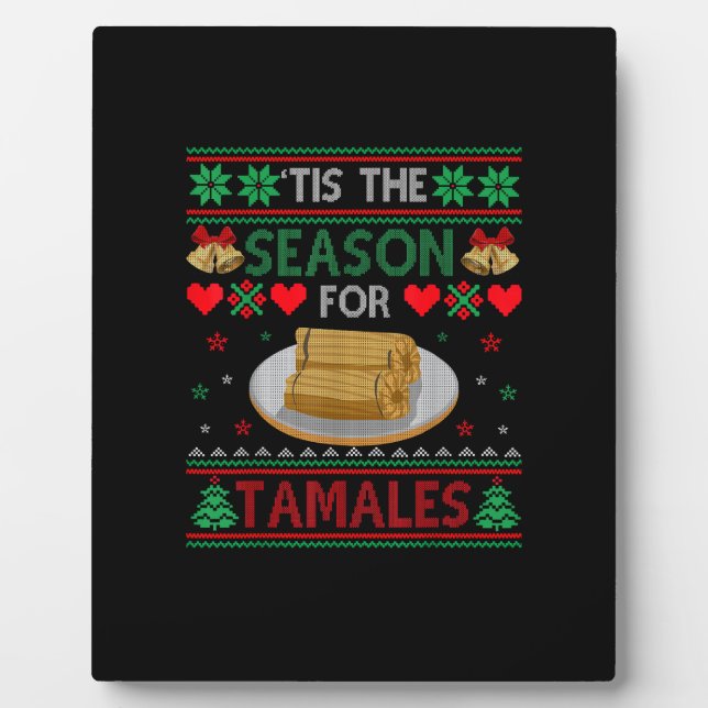Tis Season For Tamales Funny Christmas Food Plaque (Front)