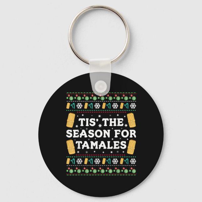 Tis Season For Tamales Funny Mexican Christmas Key Ring (Front)