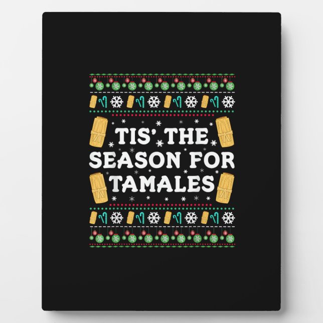 Tis Season For Tamales Funny Mexican Christmas Plaque (Front)