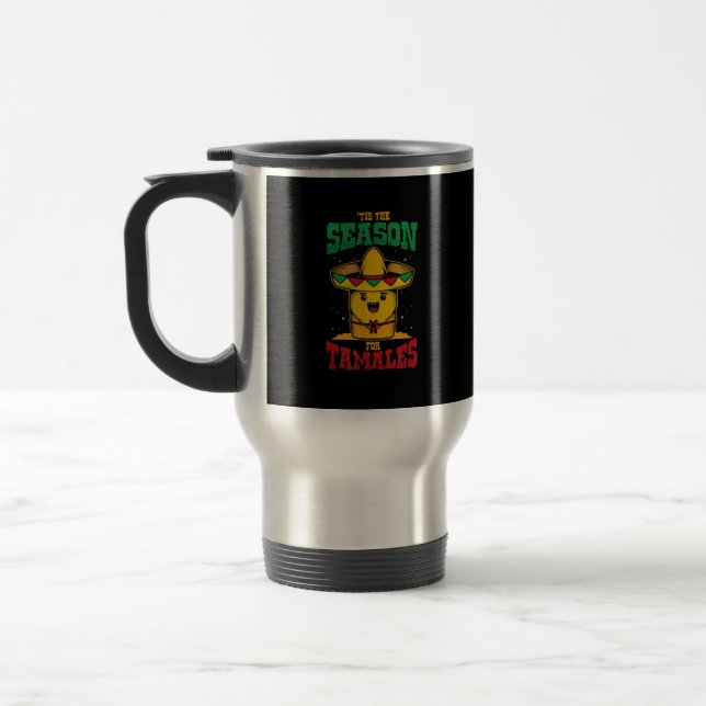 Tis Season For Tamales Mexican Christmas Holiday Travel Mug (Left)