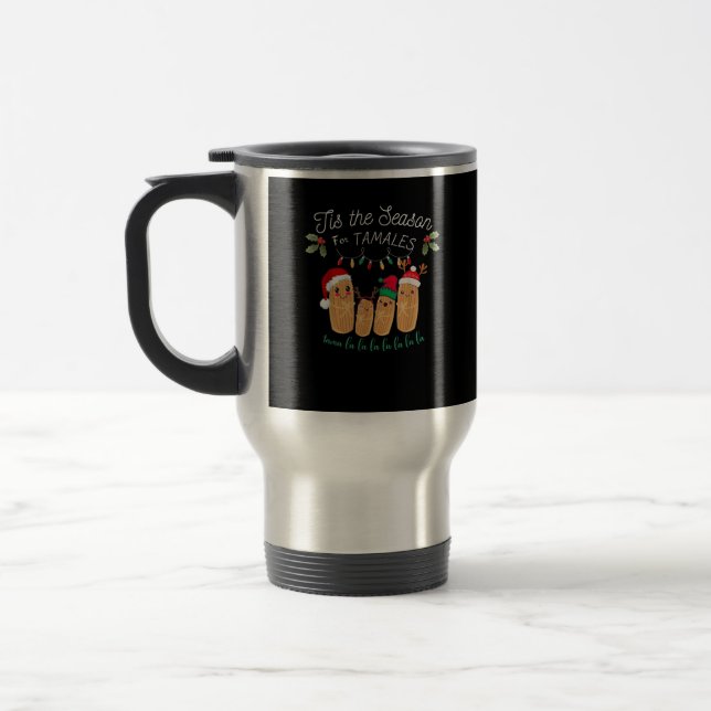 Tis Season For Tamales Mexican Christmas Travel Mug (Left)