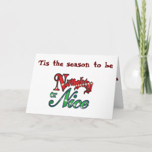 'TIS SEASON TO BE NAUGHTY OR NICE-LET'S BE NAUGHTY HOLIDAY CARD
