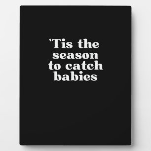 Tis Season To Catch Babies Labor And Delivery Chri Plaque