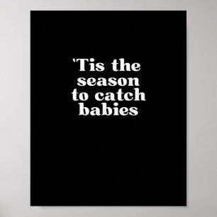 Tis Season To Catch Babies Labor And Delivery Chri Poster