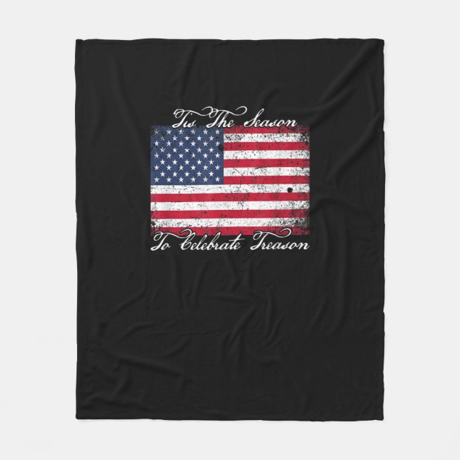 Tis Season To Celebrate Treason Funny 4th Of Women Fleece Blanket (Front)