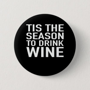 Tis Season To Drink Wine 6 Cm Round Badge