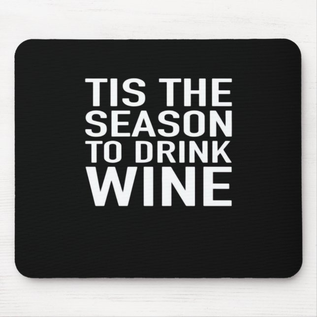 Tis Season To Drink Wine Mouse Mat (Front)