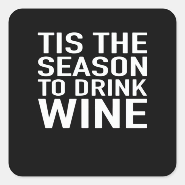 Tis Season To Drink Wine Square Sticker (Front)
