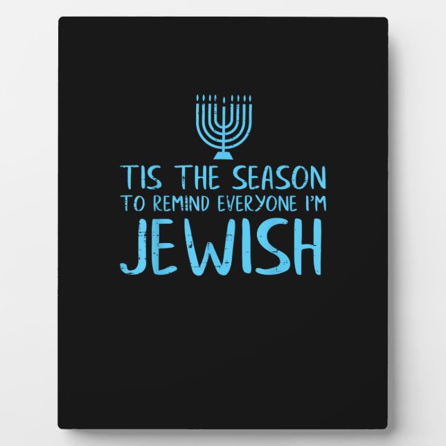 Tis Season To Everyone Im Jewish Funny Hanukkah Plaque (Front)
