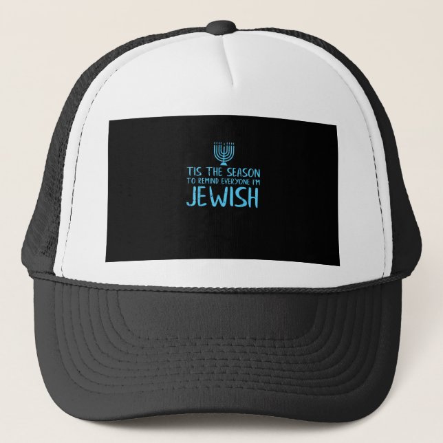 Tis Season To Everyone Im Jewish Funny Hanukkah Trucker Hat (Front)