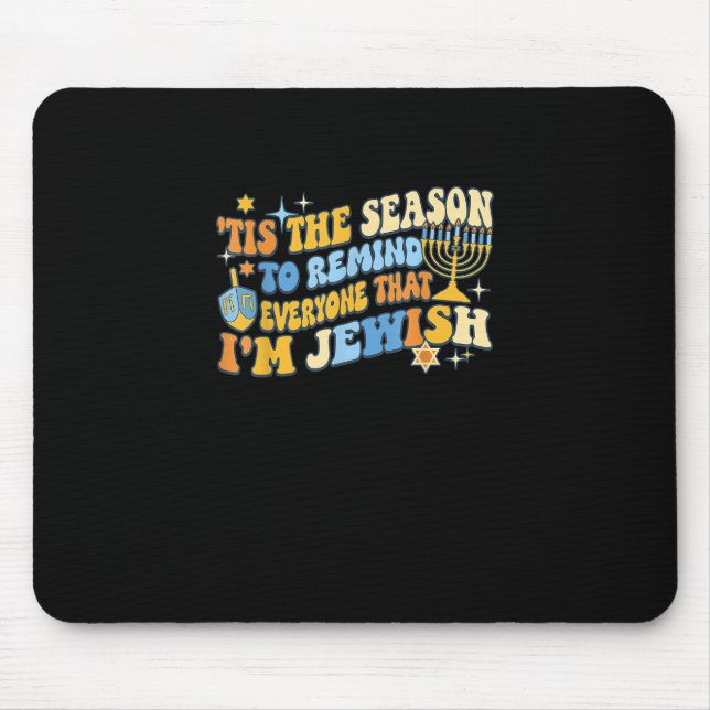 Tis Season To Everyone That Im Jewish Hanukkah Mouse Mat (Front)