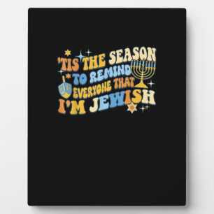 Tis Season To Everyone That Im Jewish Hanukkah Plaque