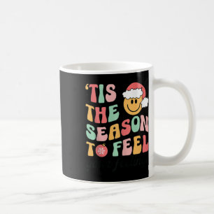 Tis Season To Feel Your Feelings School Counsellor Coffee Mug