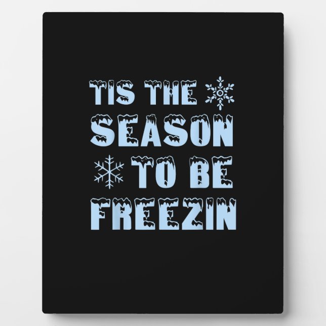 Tis Season To Freezing Holiday Christmas Retro Sty Plaque (Front)