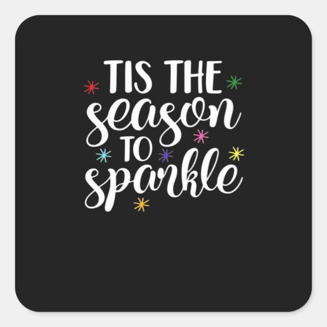 Tis Season To Sparkle Aesthetic Classic Square Sticker (Front)