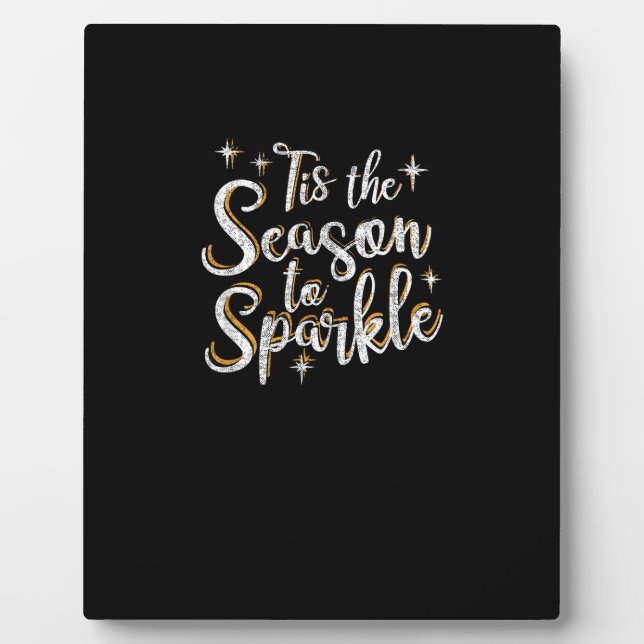 Tis Season To Sparkle Funny Christmas Saying Plaque (Front)