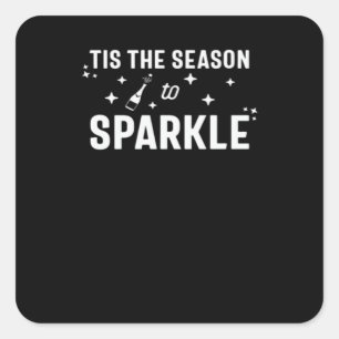 Tis Season To Sparkle - Funny Sparkling Wine  Square Sticker