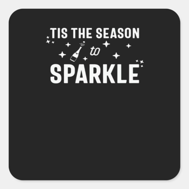 Tis Season To Sparkle - Funny Sparkling Wine  Square Sticker (Front)