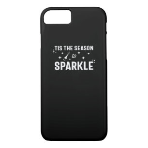Tis Season To Sparkle - Humor White Design iPhone 8/7 Case