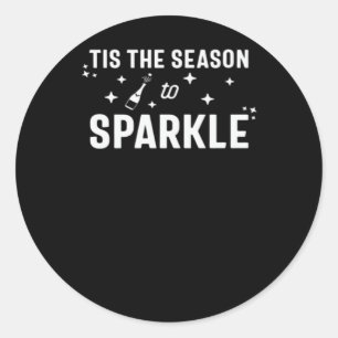 Tis Season To Sparkle - Humor White Design Classic Round Sticker