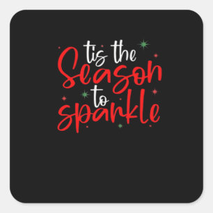 Tis Season To Sparkle Novelty Funny Christmas Square Sticker