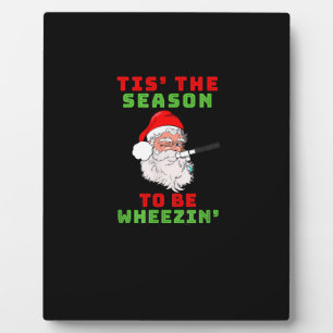 Tis Season To Wheezin Respiratory Christmas Design Plaque