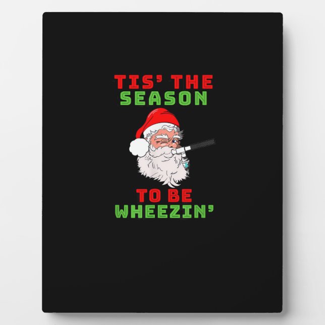 Tis Season To Wheezin Respiratory Christmas Design Plaque (Front)