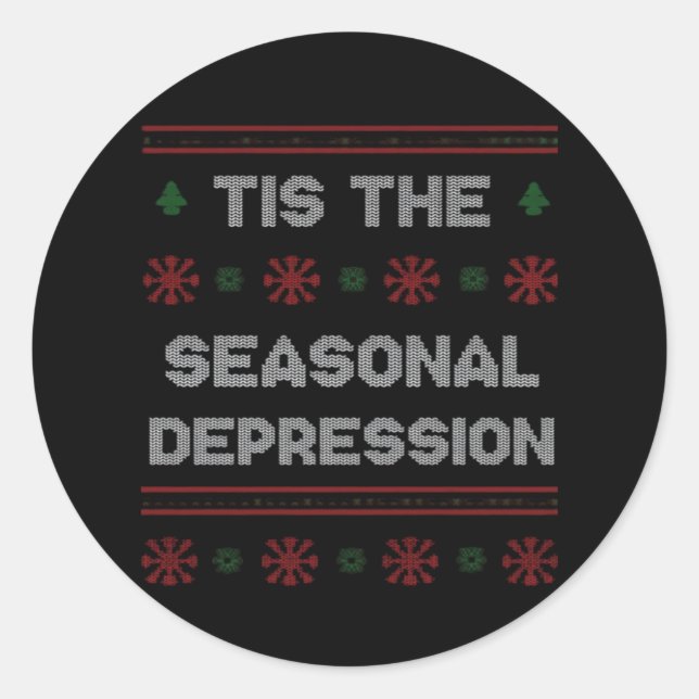 Tis Seasonal Depression Meme Quote Classic Round Sticker (Front)