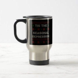 Tis Seasonal Depression Meme Quote Travel Mug
