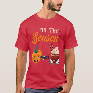 Tis The a Season Pumpkin Spice Fall Autumn Hallowe T-Shirt