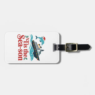 tis the sea-son Funny Cruising Family Matching  Luggage Tag