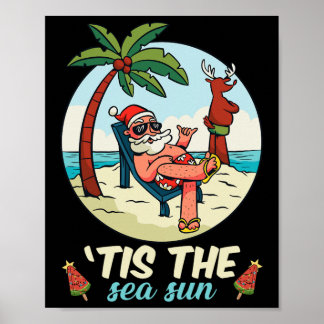 Tis The Sea-sun Christmas In July Beach Summer Chr Poster