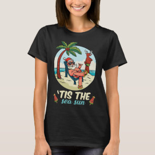 Tis The Sea-sun Christmas In July Beach Summer Chr T-Shirt