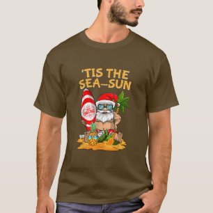 Tis The Sea Sun Christmas In July Santa Surfing Su T-Shirt