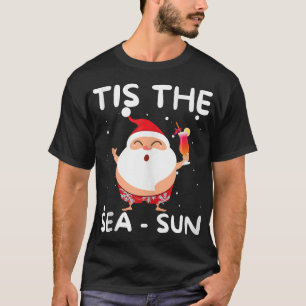 Tis The Sea Sun Santa Christmas In July Santa T-Shirt