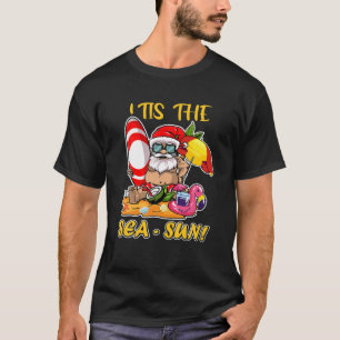 Tis The Sea Sun Santa Claus Xmax In July Summer Va T-Shirt