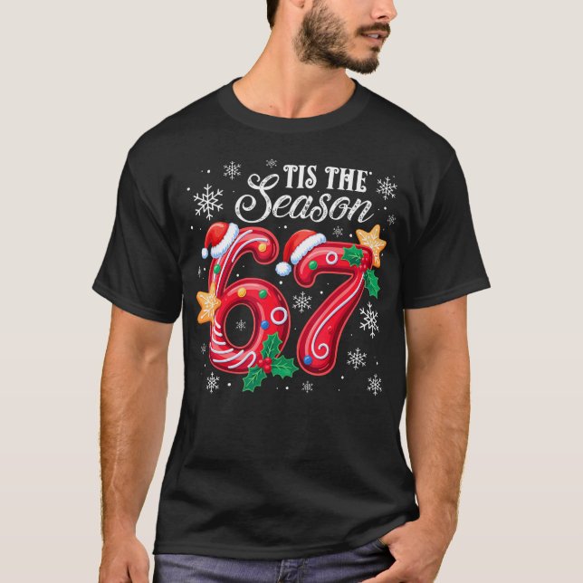 Tis The Season 67 Six Seven Christmas Brainrot Mem T-Shirt (Front)