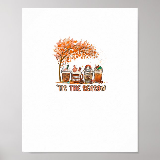 Tis The Season Autumn Touchdown Spice Coffee Seaso Poster (Front)