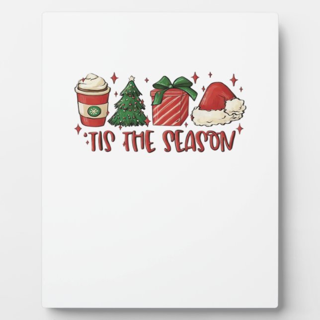 Tis The Season Christmas Coffee Funny Holiday Love Plaque (Front)