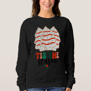 Tis The Season Christmas Tree Cakes Debbie Ugly Xm Sweatshirt
