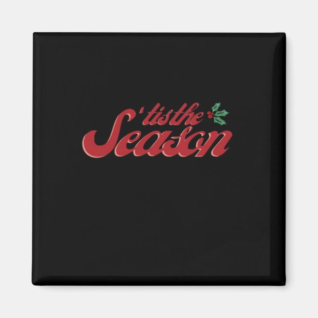 Tis The Season Classic & Basic Design Magnet (Front)