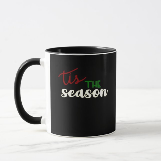 Tis The Season Classic Funny Quote Mug (Left)