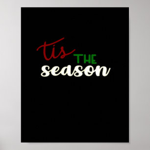Tis The Season Classic Funny Quote Poster