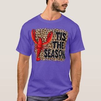 Tis The Season Crawfish Leopard Mardi Gras Carniva T-Shirt