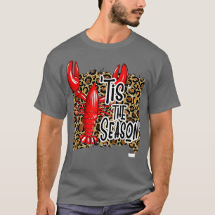 Tis The Season Crawfish Leopard Mardi Gras carniva T-Shirt