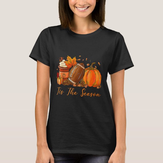 Tis The Season Fall Autumn Football Pumpkin Coffee T-Shirt (Front)