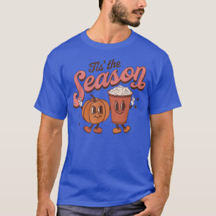 Tis The Season Fall Autumn Pumpkin For Men Women K T-Shirt
