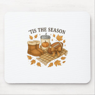 Tis The Season Fall Footll Cosy Thanksgiving Women Mouse Mat